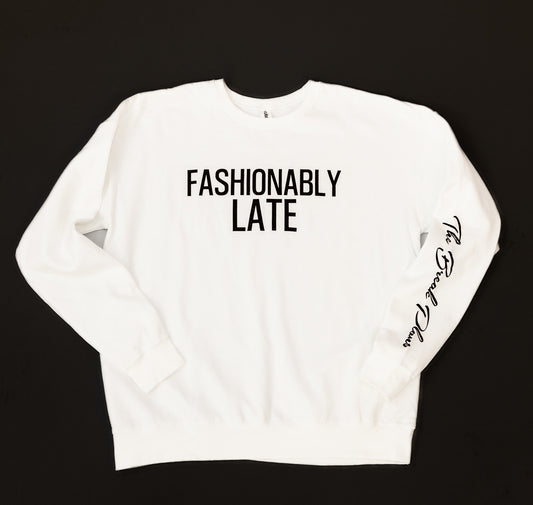 Fashionably Late Crewneck Sweatshirt